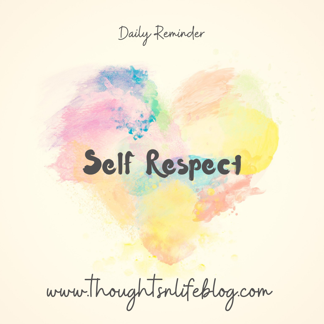 Self Respect – Thoughtsnlifeblog